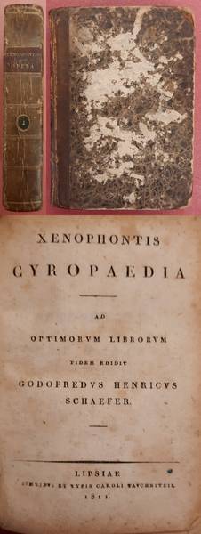XENOPHONTIS. - Opera ad optimorum librorum fidem edidit Godfredus Henricus Schaefer, tomus I: Cyropaedia.