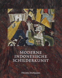 SPANJAARD, HELENA. - Moderne Indonesische Schilderkunst. isbn 9789068253030