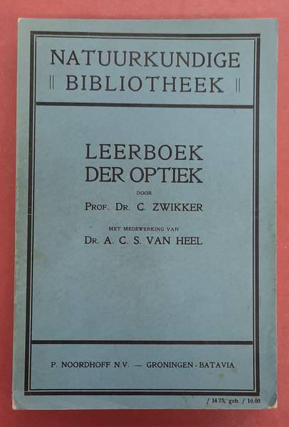 ZWIKKER, C. & HEEL, A.C.S. VAN. - Leerboek der optiek. Door Prof. Dr. C. Zwikker. Met medewerking van Dr. A.C.S. van Heel.