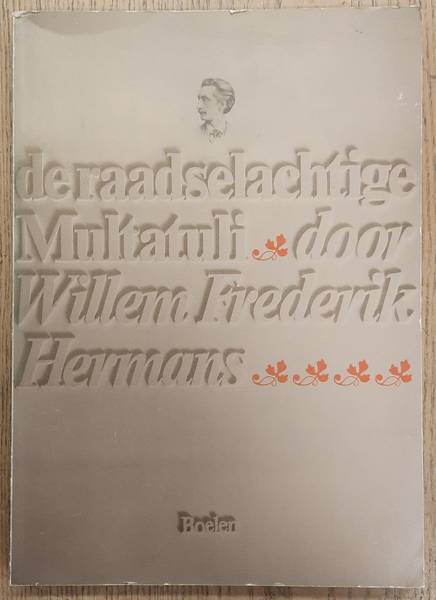 HERMANS, WILLEM FREDERIK. & MULTATULI. - De raadselachtige Multatuli.