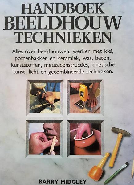 MIDGLEY, BARRY. - Handboek beeldhouw technieken, Materialen, Gereedschappen, Bijzondere expressievormen, Tentoonstellen