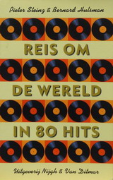 STEINZ, PIETER. & HULSMAN, BERNARD. - Reis om de wereld in 80 hits. isbn 9789038870656