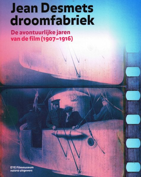 DESMETS, JEAN - MARENTE BLOEMHEVEL EN ADEREN. - Jean Desmets droomfabriek. De avontuurlijke jaren van de film (1907-1916). isbn  9789462081734