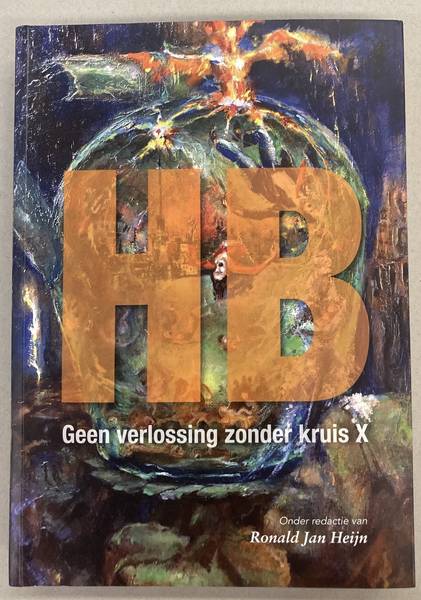 HEIJN, RONALD JAN. - HB, geen verlossing zonder kruis X. isbn 9789082598315