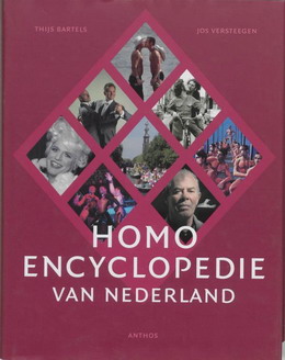 BARTELS, THIJS & JOS VERSTEEGEN. - Homo-encyclopedie van Nederland.