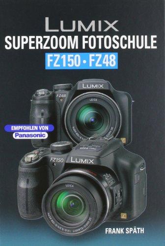 SPTH, FRANK. - Lumix SUPERZOOM Fotoschule FZ150 / FZ48. isbn 9783941761230