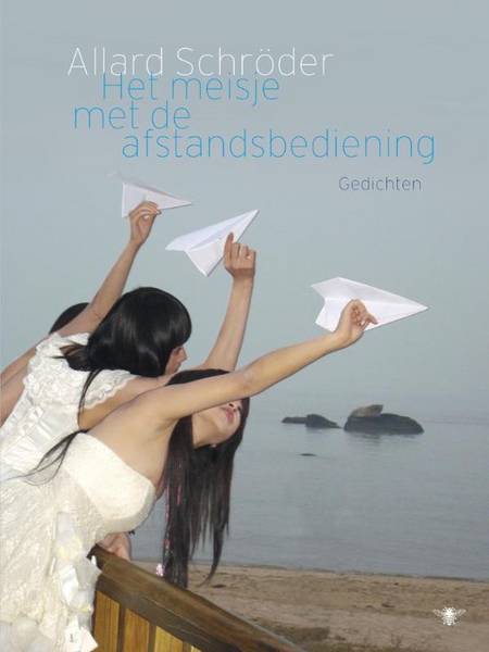 SCHRDER, ALLARD. - Het meisje met de afstandsbediening. Gedichten.