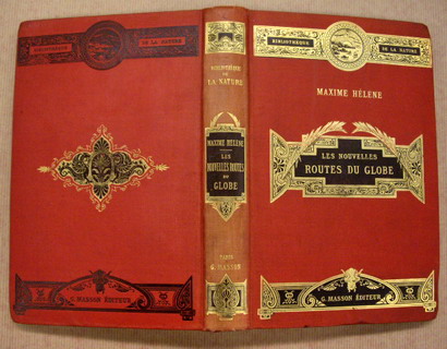 HLNE, MAXIME. - Les Nouvelles routes du globe - Canaux Isthmiques et Routes Souterraines : Suez, Panama, Corinthe, Malacca, Saint-Gothard, Mont-Cenis, Arlberg, Simplon, Mont-Blanc, Pyrnes, Le Tunnel Sous-Marin du Pas-de-Calais, Le Canal de Gabs (Mer d'Algrie) - Les routes de la pense. Avec 92 gravures.