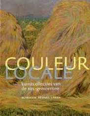 GUBBELS, TRUUS; EN ANDEREN. - Couleur Locale kunstcollecties uit de BEL-gemeenten (Blaricum, Eemnes, Laren).