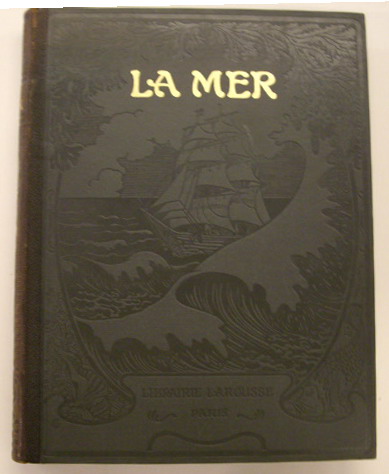 CLERC-RAMPAL, G. - La Mer, La mer dans la nature, la mer et l'homme. Prface de A. Berget. 636 reproductions photographiques. 10 hors-texte en couleurs.--16 hors-texte en noir.--316 cartes en noir ou dessins.