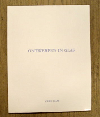 DAM, CEES - KARIN EVERS. - Ontwerpen in glas. Variaties op een ovaal.