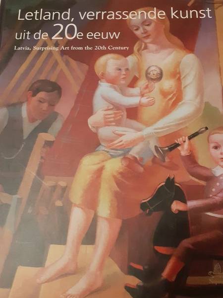 LAMBERGA, DACE ET AL. - Letland, verrassende kunst uit de 20e eeuw / Lavia, Surprising Art from the 20th Century.