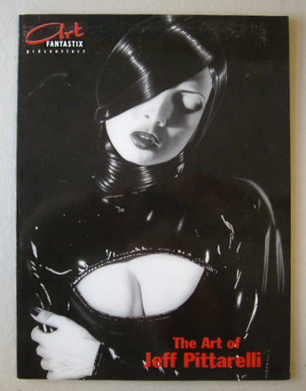 PITTARELLI, JEFF. - The Art of Jeff Pittarelli. Art Fantastix prsentiert.