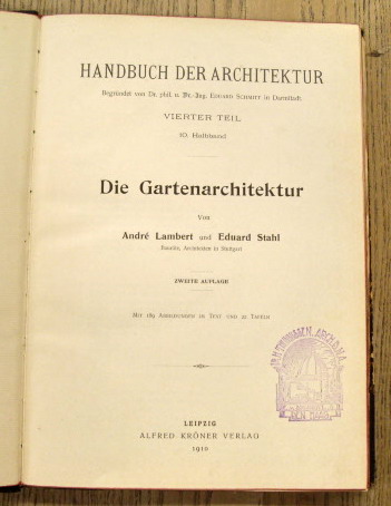 LAMBERT, ANDR  &  EDUARD STAHL. - Die Gartenarchitektur.