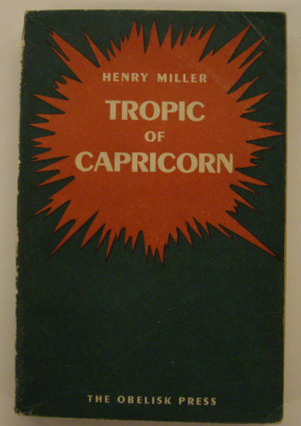 MILLER, HENRY. - Tropic of Capricorn.