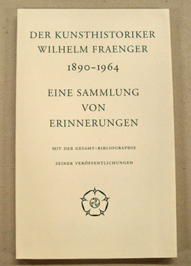 BAIER-FRAENGER, INGEBORG (HRSG.). - Der Kunsthistoriker Wilhelm Fraenger 1890 - 1964. Eine Sammlung von Erinnerungen mit der Gesamt-Bibliographie seiner Verffentlichungen