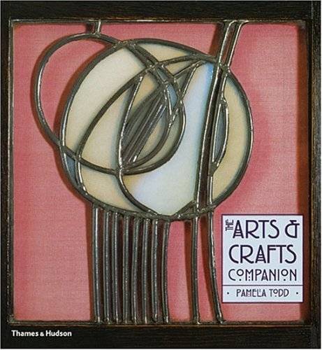 TODD, PAMELA. - The Arts and Crafts Companion.