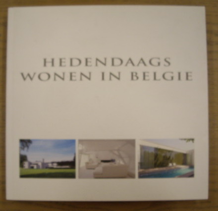 PAUWELS, WIM [EDITOR]. - Hedendaags wonen in Belgi - Contemporary Living in Belgium - Demeures Contemporains en Belgique.
