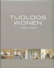 PAUWELS, WIM [EDITOR]. - Timeless Living 1995-2005 / Maisons Intemporelles 1995 - 2005 / Tijdloos Wonen 1995-2005.