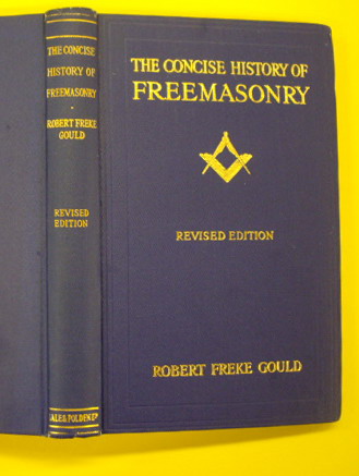 GOULD, ROBERT. - The Concise History of Freemasonry.