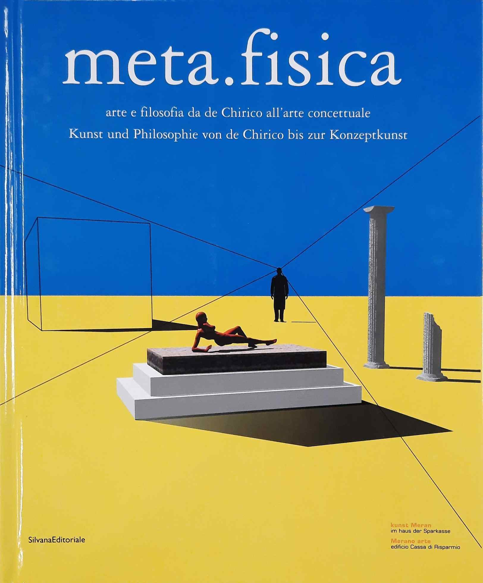 DEH, VALERIO. - Meta.Fisica - Arte e filosofia da De Chirico all'arte concettuale. - Kunst und Philosophie von De Chirico bis zur Konzeptkunst