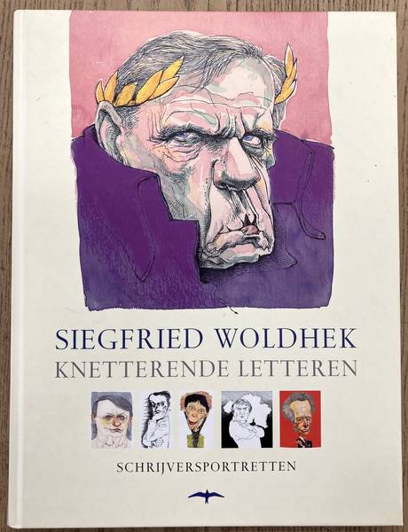 WOLDHEK, SIEGFRIED. - Knetterende letteren. Schrijversportretten.