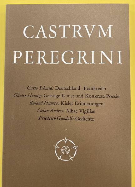 CASTRUM PEREGRINI. - Castrum Peregrini CXLIII - CXLIV. 29. Jahrgang 1980 - Heft 143 - 144: Carlo Schmidt: Deutschland - Frankreich. Gnter Heintz: Kunst und konkrete Poesie .............