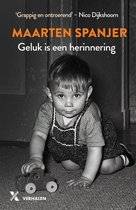 SPANJER, MAARTEN. - Geluk is een herinnering. [met opdracht van de auteur]