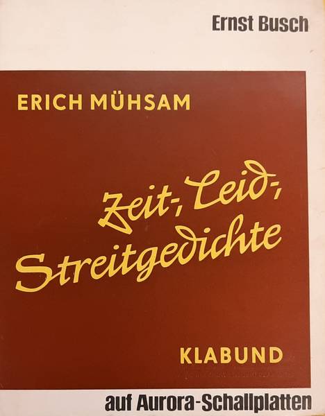 BUSCH, ERNST - Zeit-, Leid-, Streitgedichte. Erich Mhsam, 1878-1934 / Klabund, 1890-1928. Texte und 2 Schallplatten (M 45).