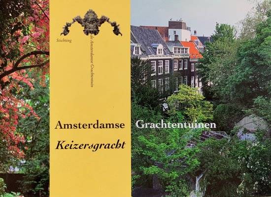 STICHTING DE AMSTERDAMSE GRACHTENTUINEN. - Amsterdamse grachtentuinen. Keizersgracht.