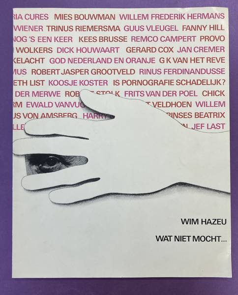 HAZEU, WIM. - Wat niet mocht. Een overzicht van censuur in Nederland.