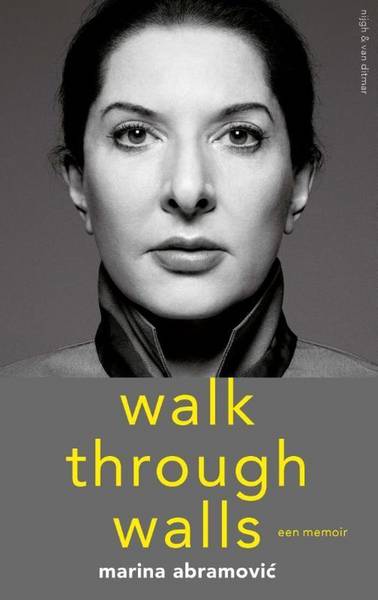 ABRAMOVIC, MARINA. - Walk through walls.  Een memoir.
