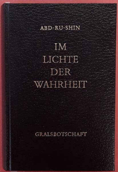ABD-RU-SHIN. - Im Lichte der Wahrheit, Gralsbotschaft.