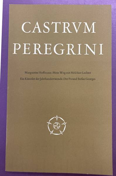 LECHTER, MELCHIOR - HOFFMANN, MARGUERITE. & CASTRUM PEREGRINI - Mein Weg mit Melchior Lechter. Ein Knstler der Jahrhundertwende. Der Freund Stefan Georges. Castrum Peregrini  LXXII - LXXIII - LXXIV.