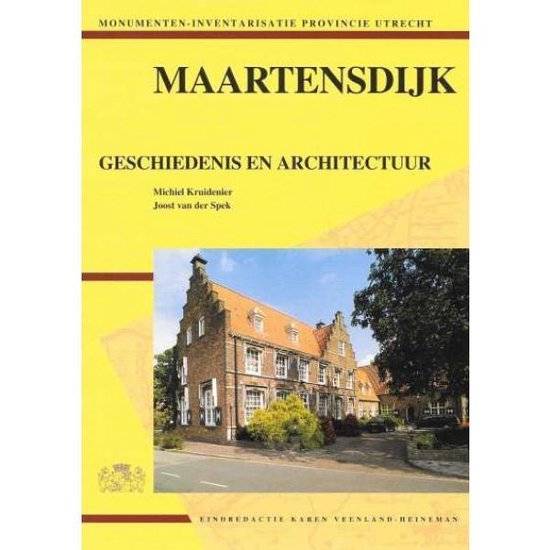 KRUIDENIER, MICHIEL & JOOST VAN DER SPEK. - Maartensdijk geschiedenis en architectuur.