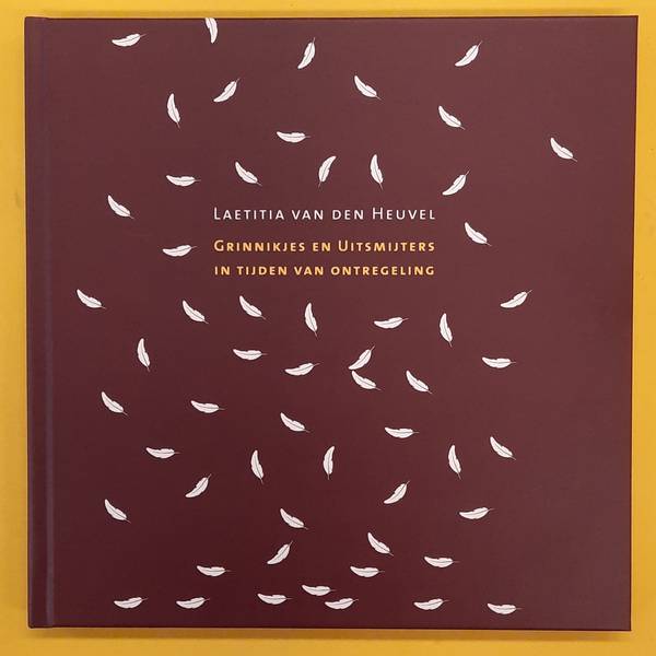 HEUVEL, LAETITIA VAN DEN. - Grinnikjes en Uitsmijters, In tijden van ontregeling.