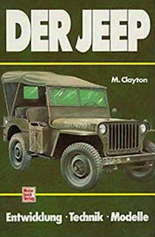 CLAYTON, MICHAEL. - Der Jeep: Entwicklung - Technik - Modelle