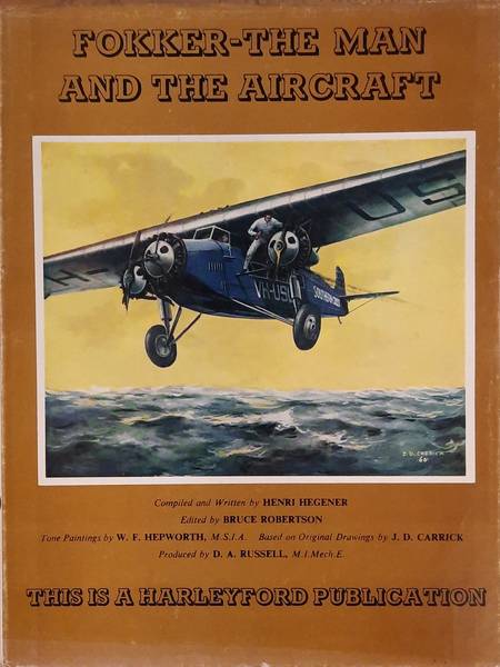 HEGENER, HENRI. - Fokker - the man and the aircraft.