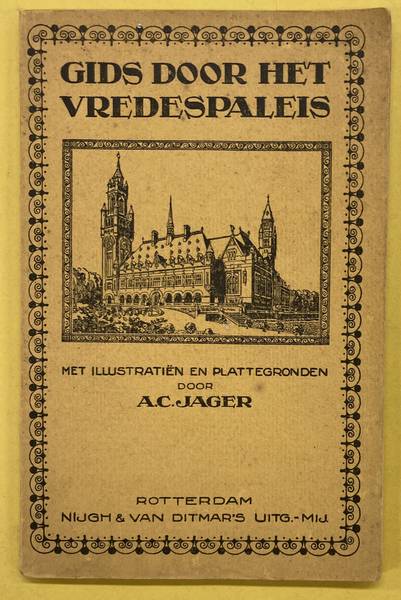 JAGER, A.C. - Gids door het Vredespaleis. Met illustratin en plattegronden door A.C. Jager.