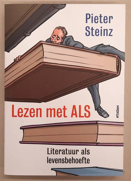 STEINZ, PIETER. - Lezen met ALS, Literatuur als levensbehoefte.