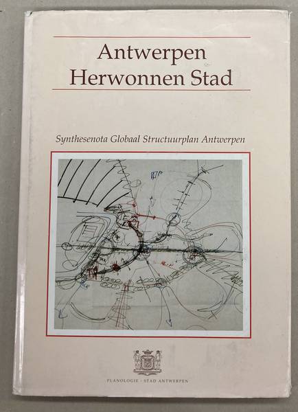 PLANOLOGISCHE DIENST STAD ANTWERPEN. - Antwerpen Herwonnen Stad. Synthesenota Globaal Structuurplan Antwerpen.