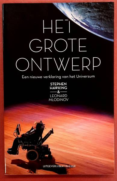 HAWKING, STEPHEN. & MLODINOV, LEONARD - Grote ontwerp, een nieuwe verklaring van het universum.
