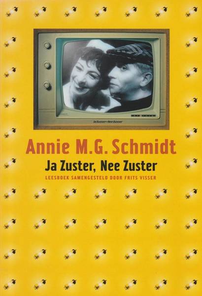 SCHMIDT, ANNIE M.G. & VISSER, FRITS [SAMENSTELLING] - Ja Zuster Nee Zuster. Leesboek.