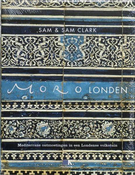 CLARK, SAM EN SAM. - Moro London. Mediterrane ontmoetingen in een Londense volkstuin .