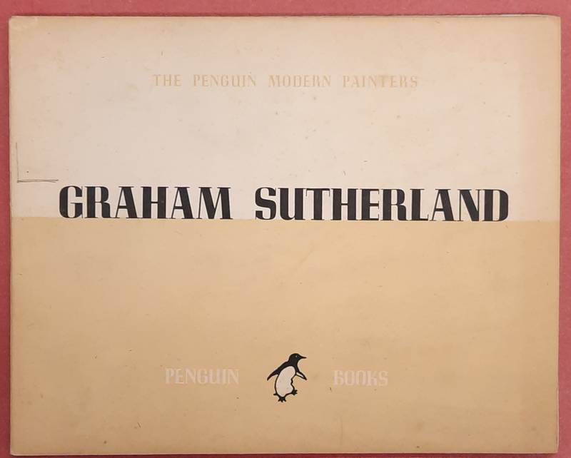 SUTHERLAND, GRAHAM - EDWARD SACKVILLE-WEST. - Graham sutherland. The Penguin Modern Painters.