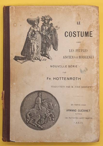 HOTTENROTH, FR. - Costume Chez Les Peuples Anciens Et Modernes. Nouvelle Srie.