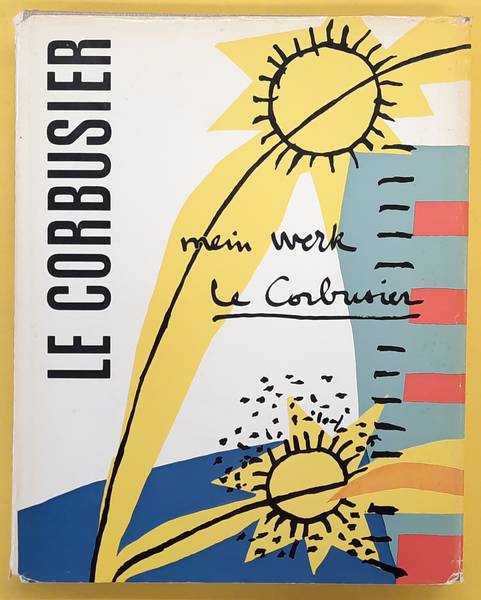 CORBUSIER, LE. - Le Corbusier. Mein Werk. Vorwort von Maurice Jardot.