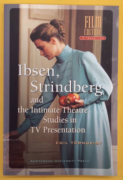 TRNQVIST, EGIL. - Ibsen, Strindberg and the Intimate Theater. Studies in TV Presentation
