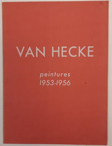 HECKE, ARTHUR VAN - H. DUPONT. - Van Hecke peintures 1953-1956.