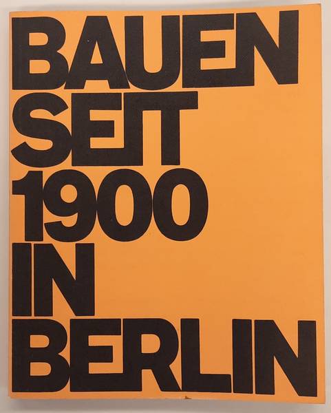 RAVE, ROLF - HANS-JOACHIM KNFEL - JAN RAVE. - BAUEN SEIT 1900 IN BERLIN. 6. unvernderte Auflage.